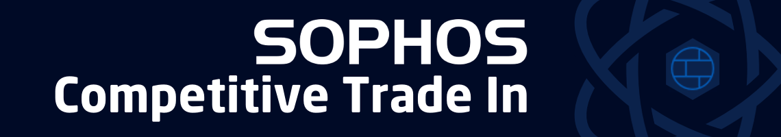 Sophos Competitive Trade In